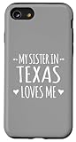 my sister in texas loves me orgoglioso america usa stato custodia per iphone se (2020) / 7/8