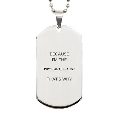 CUCOLUS Comedy Physical Therapist Silver Dog Tag Gifts, Christmas for Physical Therapist Graduation Birthday Friends, Coworkers Physical Therapist Because I'm The Physical Therapist That's why