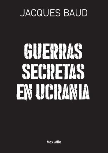 Guerras secretas en Ucrania