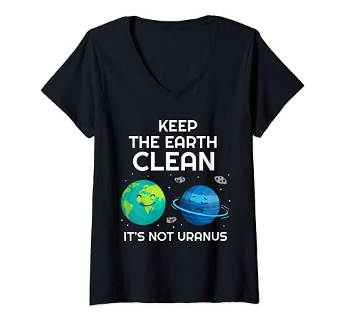 Womens Keep The Earth Clean It's Not Uranus Funny Climate Change V-Neck T-Shirt