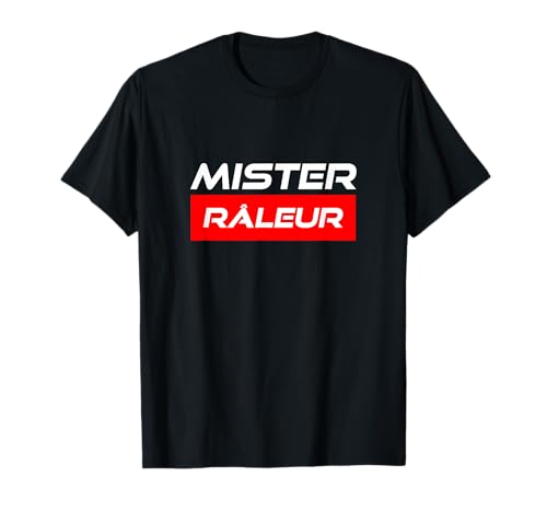 Mister RÂLEUR Cadeau Homme Original Humour Anniversaire T-Shirt