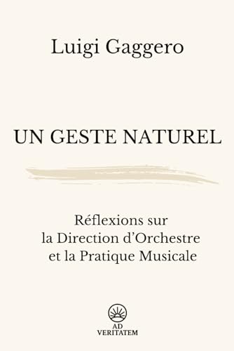 Un geste naturel: Réflexions sur la Direction d’Orchestre et la Pratique Musicale