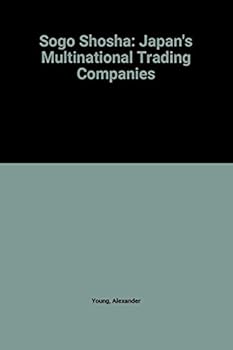 The Sogo Shosha: Japan's Multinational Trading Companies