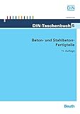  Beton- und Stahlbeton-Fertigteile (DIN-Taschenbuch)
