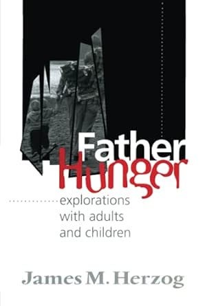 Father Hunger: Explorations with Adults and Children-Wow! eBook