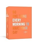 Do One Thing Every Morning to Make Your Day: A Journal (Do One Thing Every Day Journals)