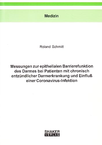 Messungen zur epithelialen Barrierefunktion des Darmes bei Patienten mit chronisch entzündlicher Darmerkrankung und Einfluß einer Coronavirus-Infektion