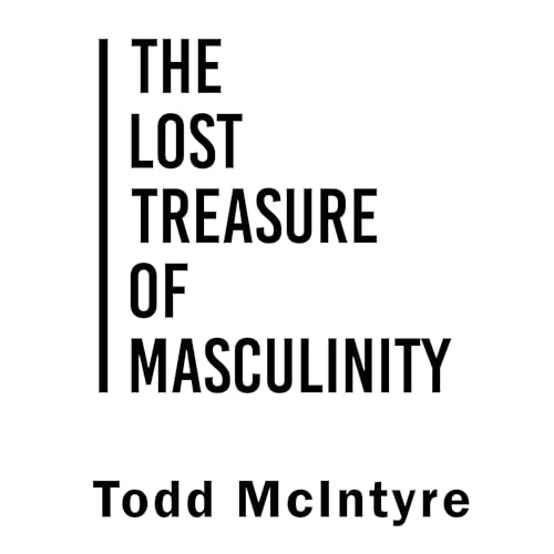 The Lost Treasure of Masculinity (By Todd McIntyre) episode artwork