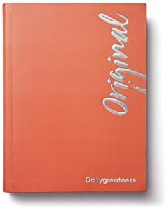 Dailygreatness Journal: A Practical Guide For Consciously Creating Your Days