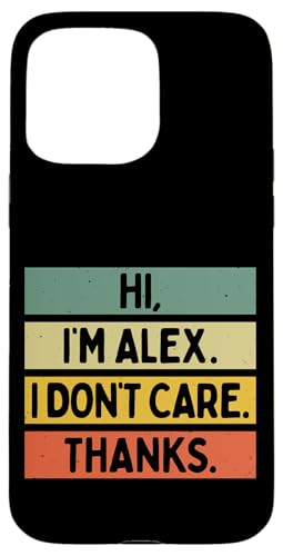 Hi I'm Alex I Don't Care Thanks �ʔ�����������p �X�}�z�P�[�X iPhone 15 Pro Max �p