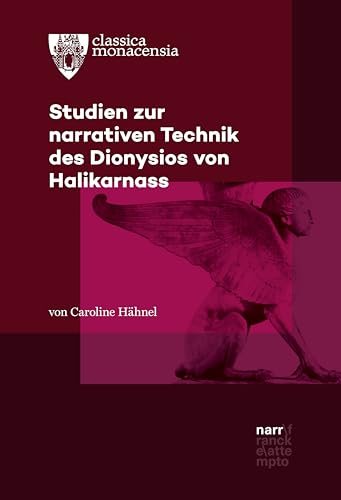 Studien zur narrativen Technik des Dionysios von Halikarnass (Classica Monacensia 61)