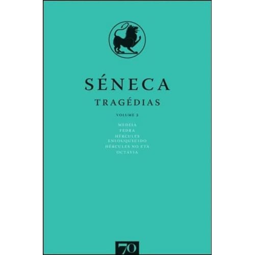 Tragédias: Medeia - Fedra - Hércules enlouquecido - Hércules no Eta - Octávia (Volume 2)