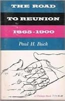 The Road to Reunion: 1965-1900 B00CFONP42 Book Cover