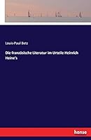 Die Franzosische Literatur Im Urteile Heinrich Heine's 3742821385 Book Cover