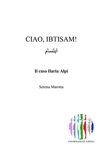 CIAO, IBTISAM! Il caso Ilaria Alp