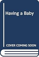 Having a Baby 0312364369 Book Cover