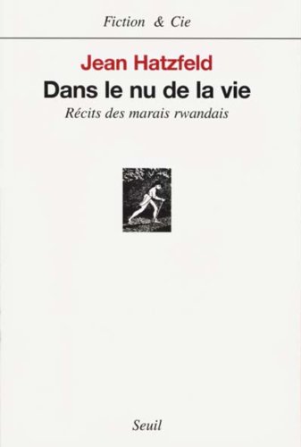 Télécharger Dans le nu de la vie : Récits des marais rwandais (Fiction et Cie t. 1) PDF