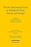 Private International Law in Mainland China, Taiwan and Europe (Materialien Zum Auslandischen Und Internationalen Privatrech)