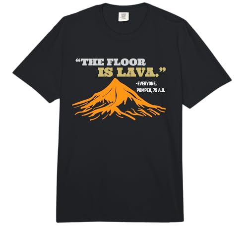 The Floor is Lava Pompeii Funny Saying History Pun Comfort Colors Adult Heavyweight T-Shirt