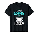 Cup Of Coffee Can Make Happy Cappuccino Gift