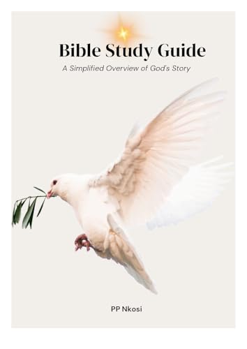 Bible Study Guide: A Simplified Overview of God's Story