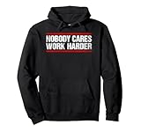 Nobody Cares Work Harder Tees