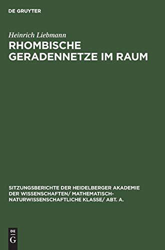 Rhombische Geradennetze im Raum (Sitzungsberichte der Heidelberger Akademie der Wissenschaften/ Abt. A. Mathematisch-physikalische Wissenschaften, 1927, 2, Band 1927)