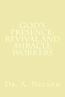 God's Presence: Revival and Miracle Workers: Vol. 1. America Part A. 1453803483 Book Cover
