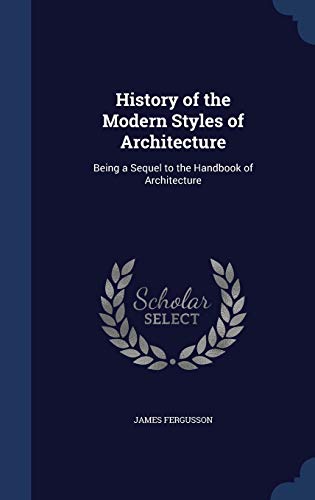 History of the Modern Styles of Architecture: B... 129896590X Book Cover