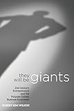 They Will Be Giants: 21st Century Entrepreneurs and the Purpose-Driven Business Ecosystem