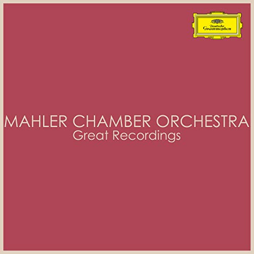 Mahler Chamber Orchestra Great Recordings by Mahler Chamber Orchestra
