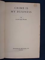 CRIME IS MY BUSINESS by Duncan Webb B001IMUCWK Book Cover