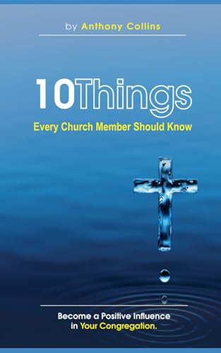 10 Things Every Church Member Should Know: Become a Positive