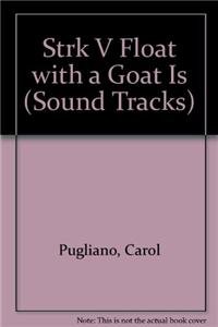 Paperback Strk V Float with a Goat Is (Sound Tracks) Book