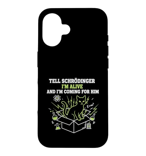 Schrodinger I'm Alive and I'm Coming for Him Physics �X�}�z�P�[�X iPhone 16 �p