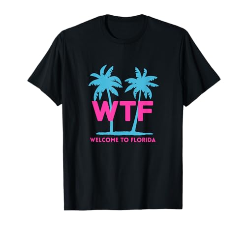 WTF - Welcome to Florida T-Shirt