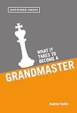 What It Takes to Become a Grandmaster