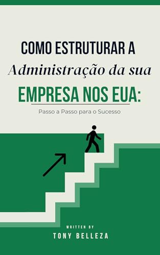 Como Estruturar a Administração da sua Empresa nos EUA: Passo a P...