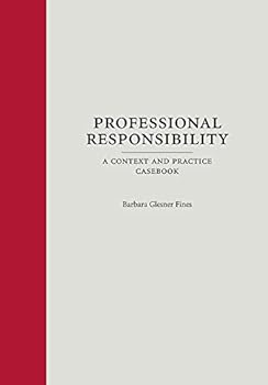Paperback Professional Responsibility (Paperback): A Context and Practice Casebook (Context and Practice Series) Book