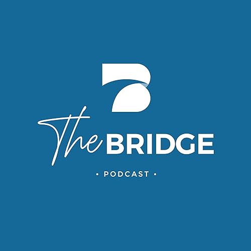 THE BRIDGE PODCAST. E27