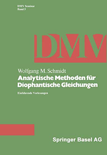Analytische Methoden für diophantische Gleichungen: Einführende Vorlesungen (Oberwolfach Seminars) (Oberwolfach Seminars, 5, Band 5)