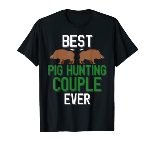 Wild Pig Hunter Couple Best Pig Hunting Couple Ever Camiseta