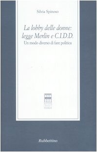 La lobby delle donne: Legge Merlin e C.I.D.D. Un modo diverso di fare politica