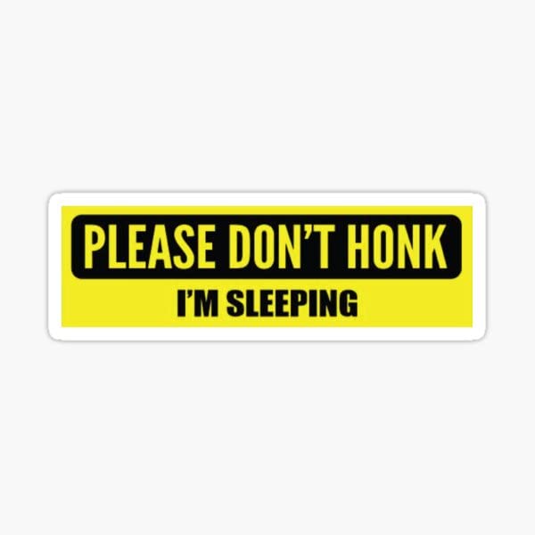Please Don't Honk I'm Sleeping Funny Sticker Vinyl Decal for Car Bumper, Laptop, Waterbottle Stickers 5 Inch…