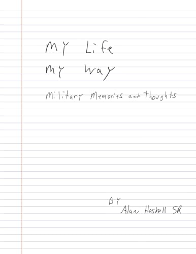 My Life My Way: Military Memories and Thoughts