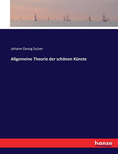 Allgemeine Theorie der schönen Künste (German Edition)