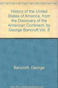 History of the United States From the Discovery of the American Continent; Volume 8