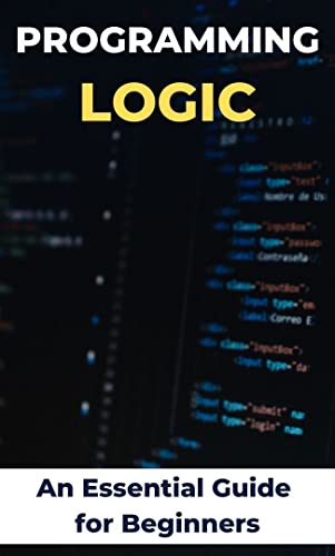 Learning Logic Programming from Zero: An Essential Guide for Beginners (Master the Languages of the Future in a quick and easy way) (English Edition)