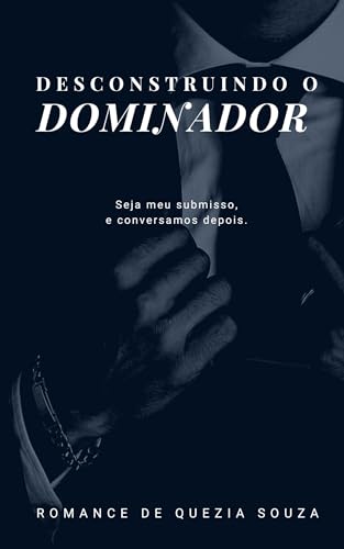 Desconstruindo o Dominador : Nosso clichê de todo dia.