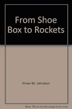 Hardcover From Shoe Box to Rockets Book